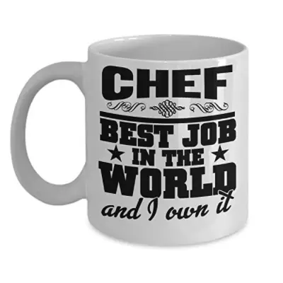 Chef Mug - Best Job In The World and I Own